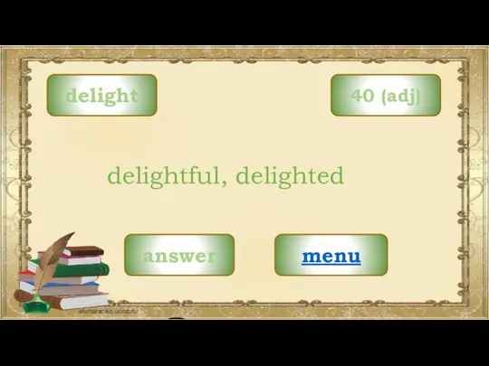 delight menu delightful, delighted 40 (adj) answer