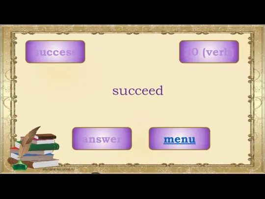 success menu succeed 20 (verb) answer