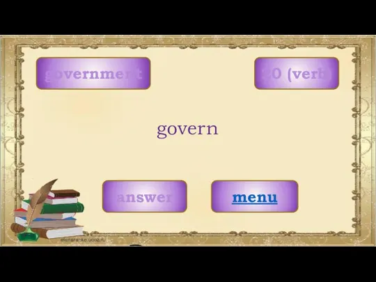 government menu govern 20 (verb) answer