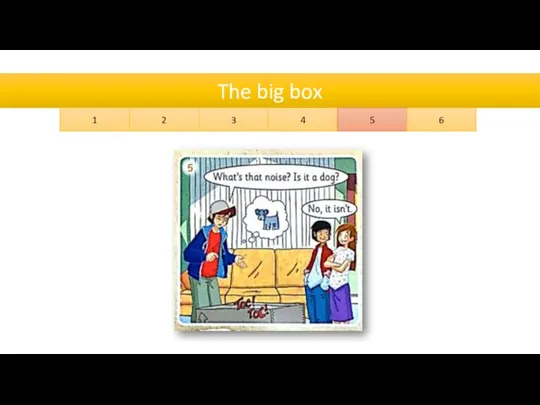 The big box 1 2 3 4 5 6