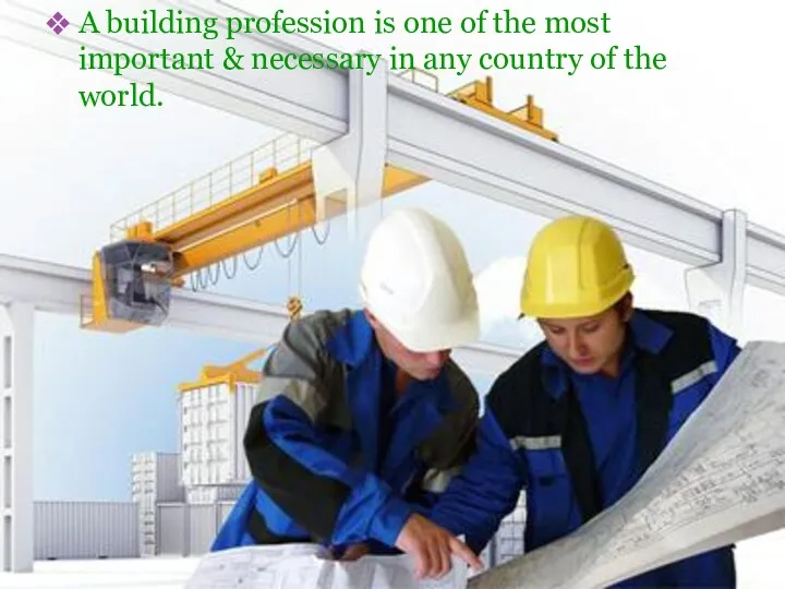 A building profession is one of the most important & necessary