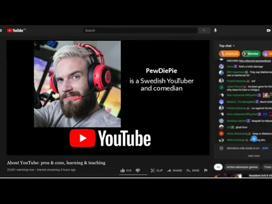 PewDiePie is a Swedish YouTuber and comedian