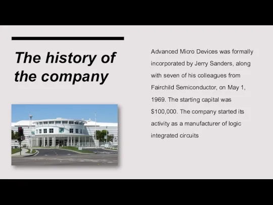 The history of the company Advanced Micro Devices was formally incorporated