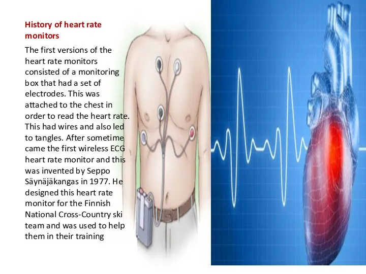 History of heart rate monitors The first versions of the heart