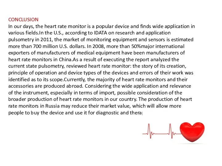 CONCLUSION In our days, the heart rate monitor is a popular