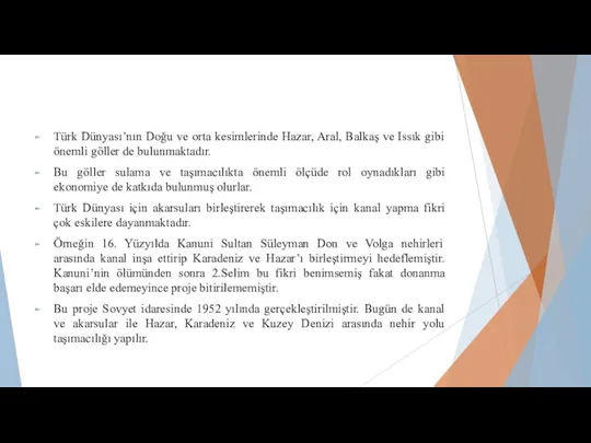 Türk Dünyası’nın Doğu ve orta kesimlerinde Hazar, Aral, Balkaş ve Issık