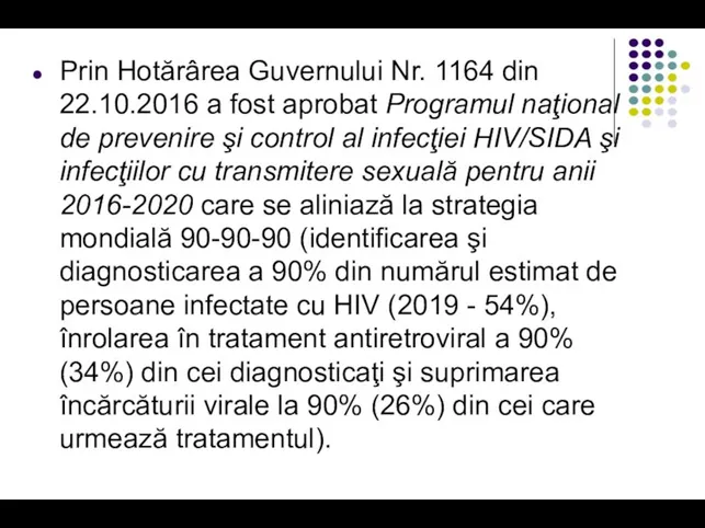 Prin Hotărârea Guvernului Nr. 1164 din 22.10.2016 a fost aprobat Programul