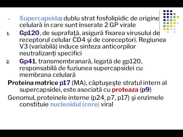 Supercapsida: dublu strat fosfolipidic de origine celulară în care sunt înserate