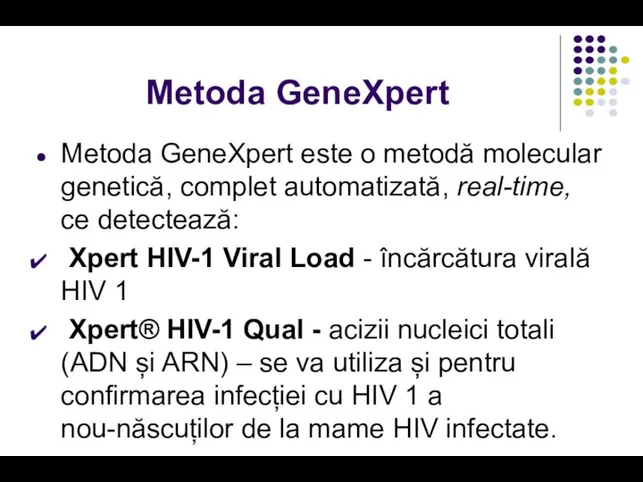 Metoda GeneXpert Metoda GeneXpert este o metodă molecular genetică, complet automatizată,