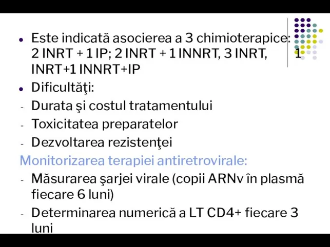 Este indicată asocierea a 3 chimioterapice: 2 INRT + 1 IP;