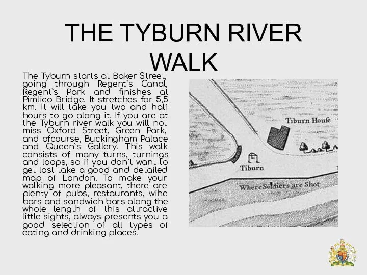 THE TYBURN RIVER WALK The Tyburn starts at Baker Street, going