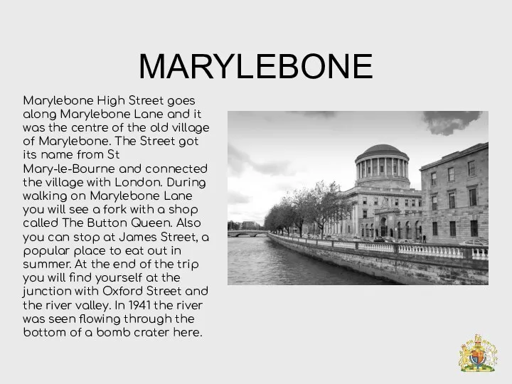 MARYLEBONE Marylebone High Street goes along Marylebone Lane and it was