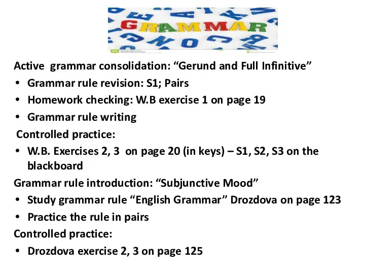 Active grammar consolidation: “Gerund and Full Infinitive” Grammar rule revision: S1;