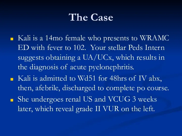 The Case Kali is a 14mo female who presents to WRAMC