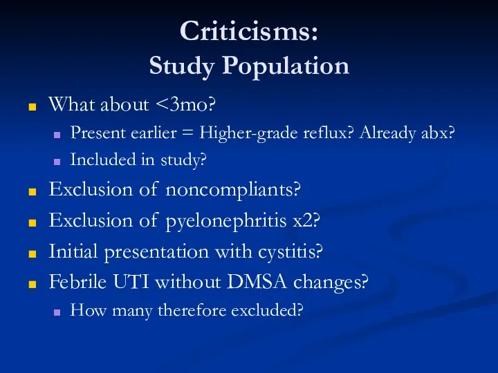 Criticisms: Study Population What about Present earlier = Higher-grade reflux? Already