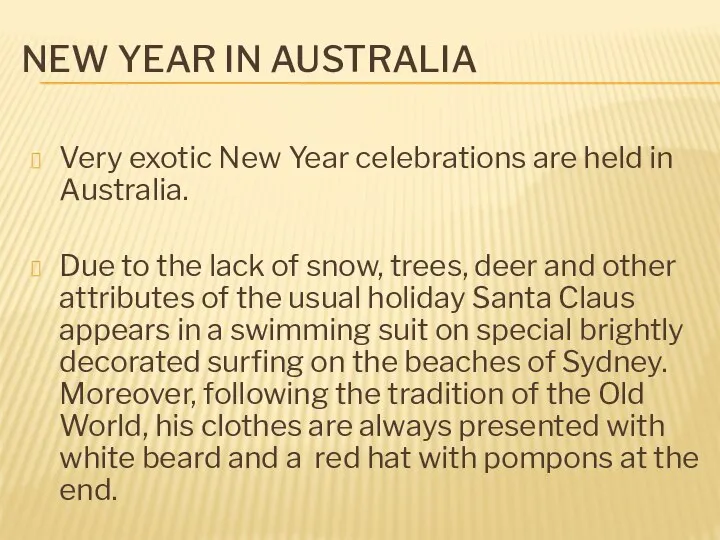 NEW YEAR IN AUSTRALIA Very exotic New Year celebrations are held