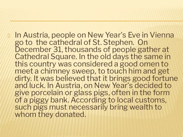 In Austria, people on New Year's Eve in Vienna go to