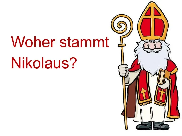 Woher stammt Nikolaus?