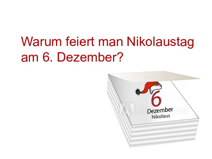 Warum feiert man Nikolaustag am 6. Dezember?