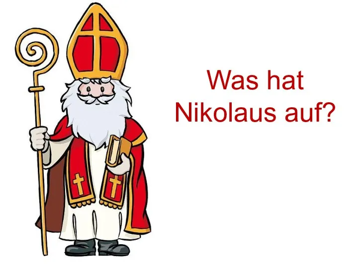 Was hat Nikolaus auf?