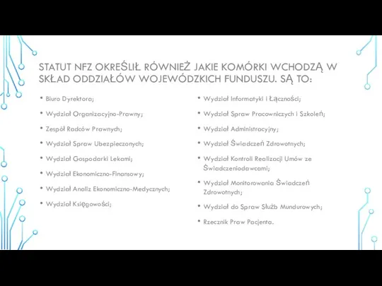 STATUT NFZ OKREŚLIŁ RÓWNIEŻ JAKIE KOMÓRKI WCHODZĄ W SKŁAD ODDZIAŁÓW WOJEWÓDZKICH