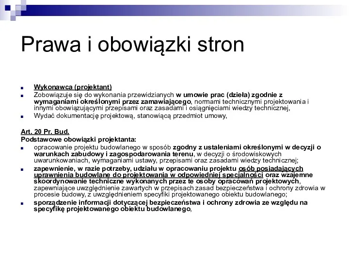 Prawa i obowiązki stron Wykonawca (projektant) Zobowiązuje się do wykonania przewidzianych