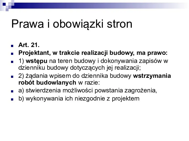 Prawa i obowiązki stron Art. 21. Projektant, w trakcie realizacji budowy,