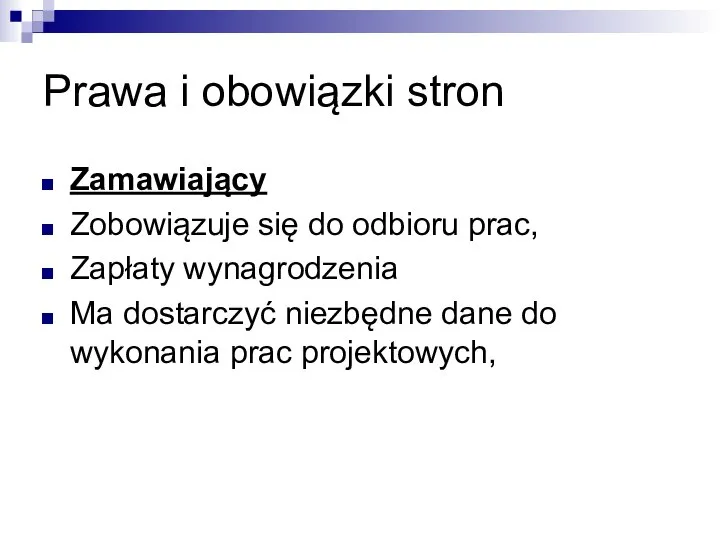 Prawa i obowiązki stron Zamawiający Zobowiązuje się do odbioru prac, Zapłaty