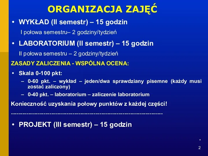 * ORGANIZACJA ZAJĘĆ WYKŁAD (II semestr) – 15 godzin I połowa