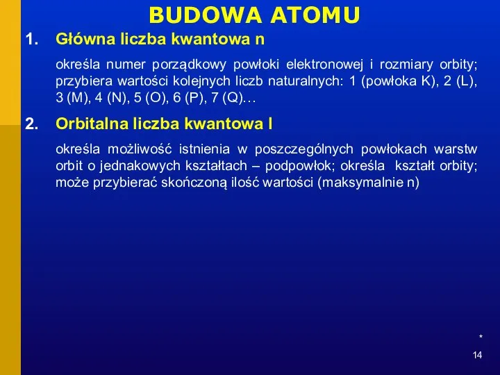 * BUDOWA ATOMU Główna liczba kwantowa n określa numer porządkowy powłoki