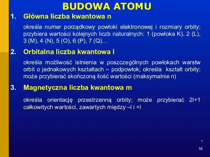 * BUDOWA ATOMU Główna liczba kwantowa n określa numer porządkowy powłoki