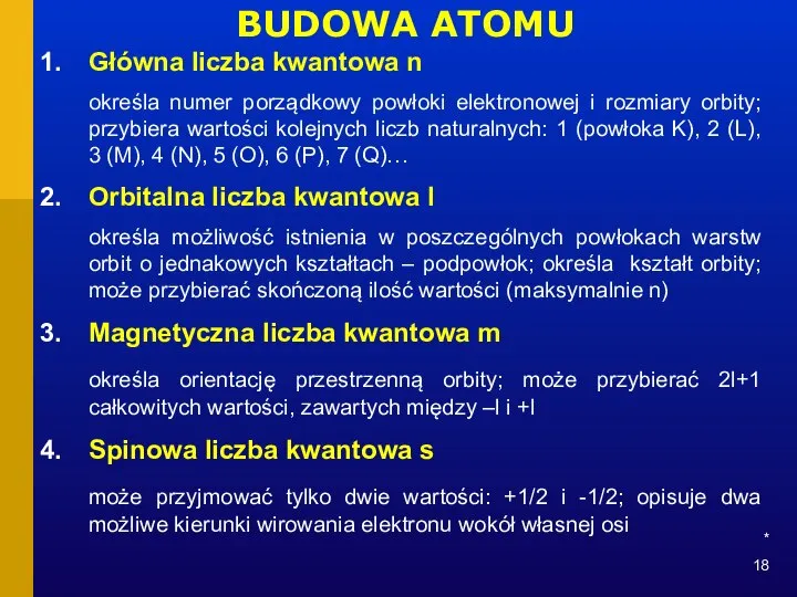 * BUDOWA ATOMU Główna liczba kwantowa n określa numer porządkowy powłoki