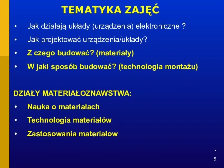 * TEMATYKA ZAJĘĆ Jak działają układy (urządzenia) elektroniczne ? Jak projektować