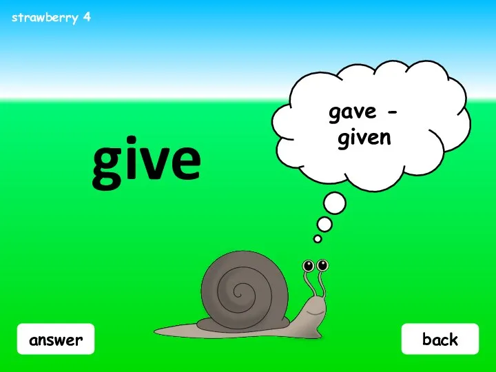 answer give gave - given strawberry 4 back