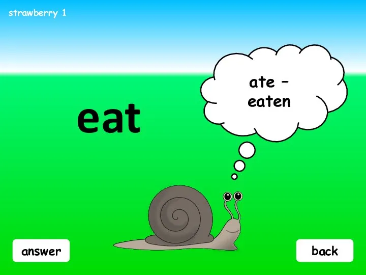 answer eat ate – eaten strawberry 1 back