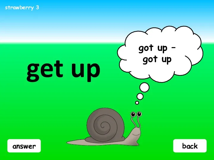 answer get up got up – got up strawberry 3 back