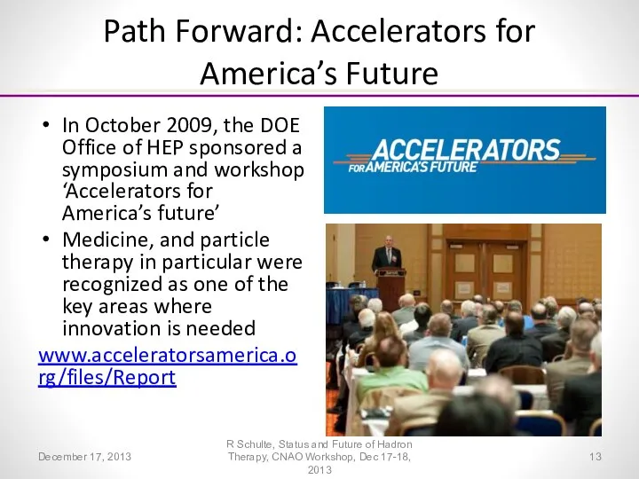 Path Forward: Accelerators for America’s Future In October 2009, the DOE