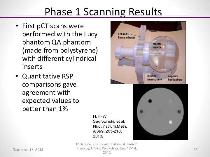 Phase 1 Scanning Results First pCT scans were performed with the