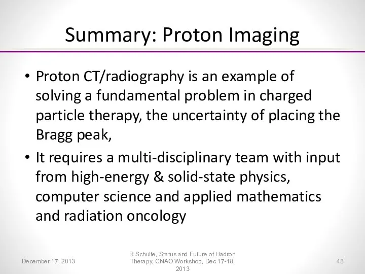 Summary: Proton Imaging Proton CT/radiography is an example of solving a