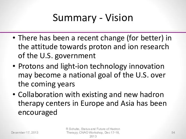 Summary - Vision There has been a recent change (for better)