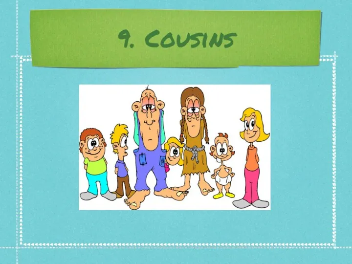 9. Cousins