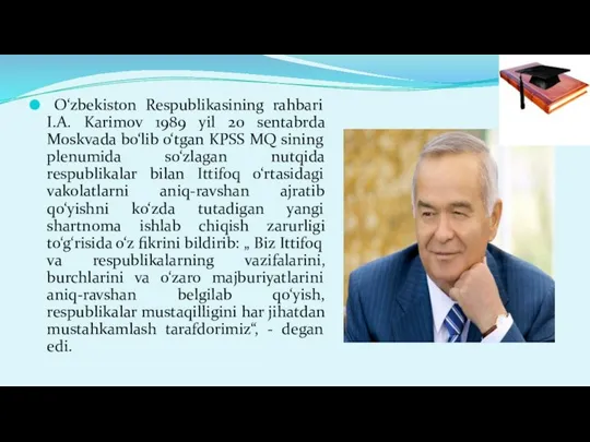 O‘zbekiston Respublikasining rahbari I.A. Karimov 1989 yil 20 sentabrda Moskvada bo‘lib