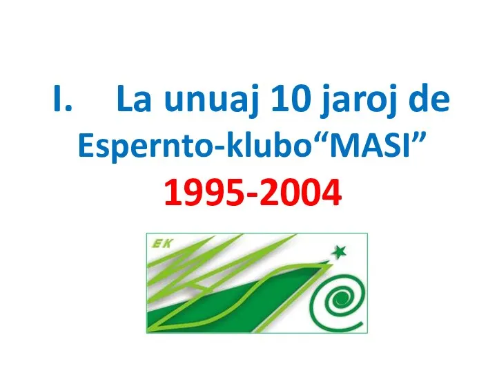 La unuaj 10 jaroj de Espernto-klubo“MASI” 1995-2004