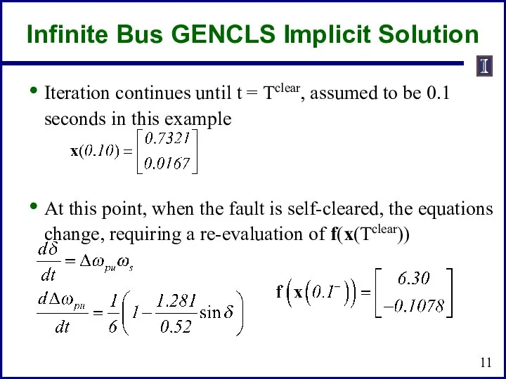 Infinite Bus GENCLS Implicit Solution Iteration continues until t = Tclear,