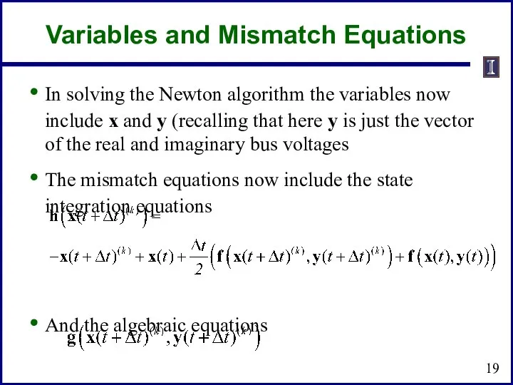 Variables and Mismatch Equations In solving the Newton algorithm the variables