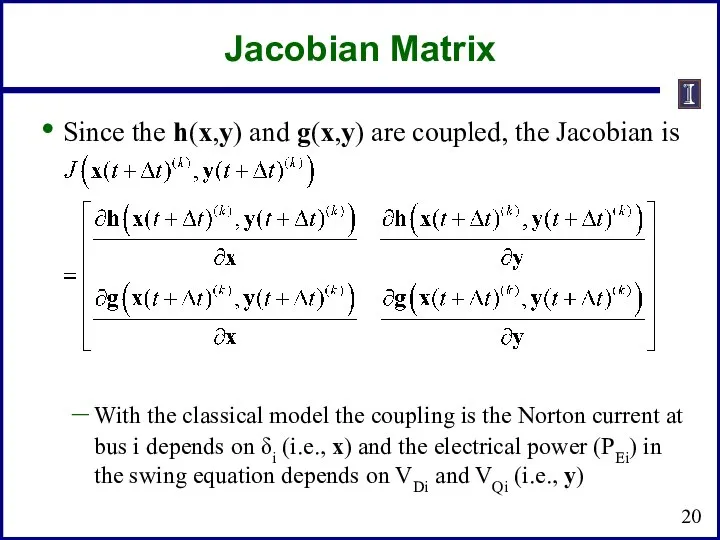 Jacobian Matrix Since the h(x,y) and g(x,y) are coupled, the Jacobian