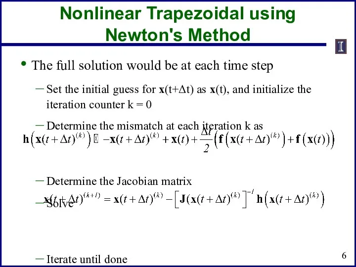 Nonlinear Trapezoidal using Newton's Method The full solution would be at