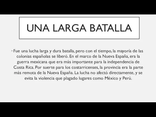 UNA LARGA BATALLA Fue una lucha larga y dura batalla, pero