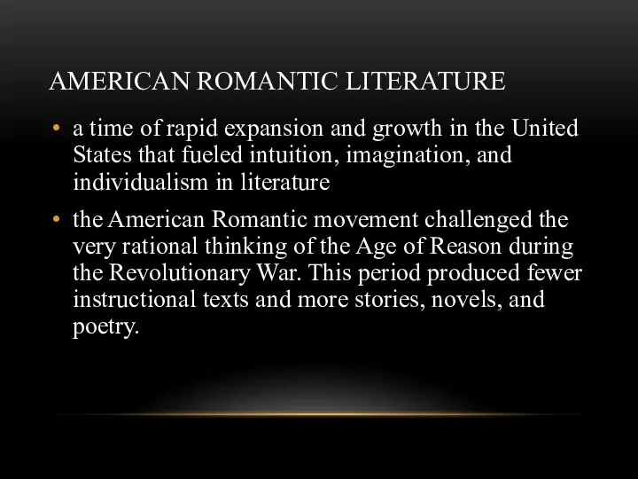 AMERICAN ROMANTIC LITERATURE a time of rapid expansion and growth in