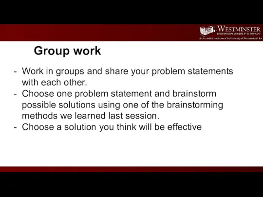 Group work Work in groups and share your problem statements with